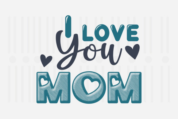 I Love You Mom SVG: A Designer’s Review