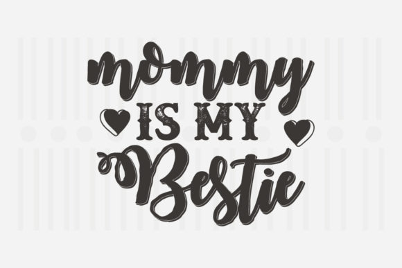 Mommy Is My Bestie: A Designer’s Take on This Mother’s Day SVG