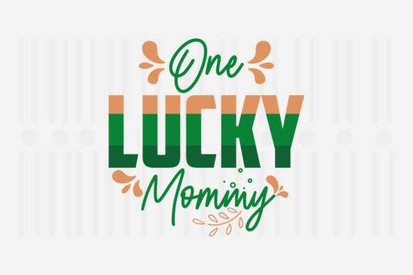 One Lucky Mommy SVG: A Designer’s Take on St. Patrick’s Day Embroidery
