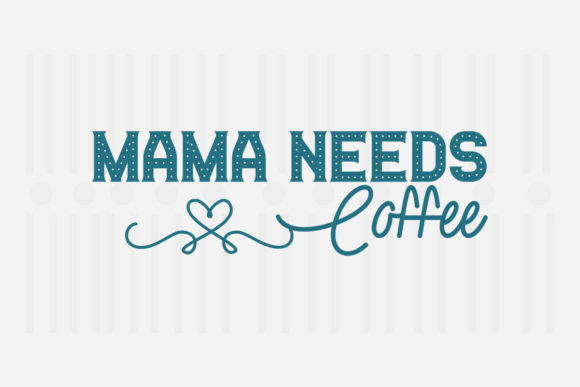 Review: Mama Needs Coffee Mother’s Day SVG for Embroidery