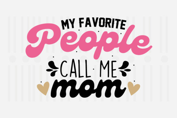 Review: My Favorite People Call Me Mom SVG for Embroidery