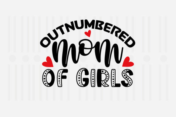Reviewing the Qutnumbered Mom of Girl SVG for Embroidery