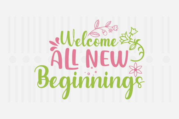 Reviewing Welcome All New Beginnings Spring SVG