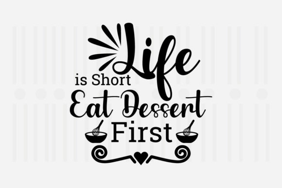 Stitching Joy: A Designer’s Take on Life is Short Eat Dessert First Svg